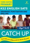 English SATs Catch Up Grammar, Punctuation and Spelling: York Notes for KS2 Ebook Edition - eBook
