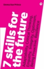 7 Skills for the Future : Adaptability, Critical Thinking, Empathy, Integrity, Optimism, Being Proactive, Resilience - eBook