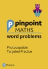 Pinpoint Maths Word Problems Years 1 to 6 Teacher Book Pack : Photocopiable Targeted Practice - Book