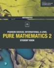 Pearson Edexcel International A Level Mathematics Pure 2 Mathematics Student Book - eBook