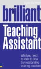 Brilliant Teaching Assistant ePub eBook : What you need to know to be a truly outstanding teaching assistant - eBook