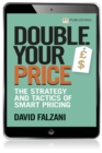 Double your Price: The Strategy and Tactics of Smart Pricing - eBook