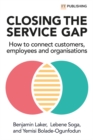 Closing the Service Gap: How to connect customers, employees and organisations - Book