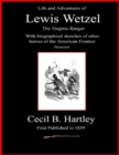 Life and Adventures of Lewis Wetzel - The Virginia Ranger - With Biographical Sketches of Other Heroes of the American Frontier - Illustrated - eBook