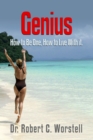 Genius : How to Be One - How to Live With It - eBook