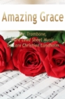 Amazing Grace for Trombone, Pure Lead Sheet Music by Lars Christian Lundholm - eBook