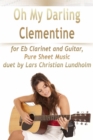 Oh My Darling Clementine for Eb Clarinet and Guitar, Pure Sheet Music duet by Lars Christian Lundholm - eBook