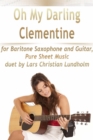 Oh My Darling Clementine for Baritone Saxophone and Guitar, Pure Sheet Music duet by Lars Christian Lundholm - eBook