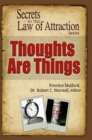 Thoughts Are Things : Secrets to the Law of Attraction - eBook