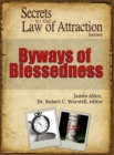 Byways of Blessedness : Secrets to the Law of Attraction Series - eBook