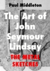 Art of John Seymour Lindsay: The Metal sketches - eBook