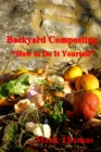 Backyard Composting "How to Do It Yourself" - eBook