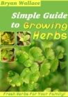 Simple Guide to Grow Herbs - eBook