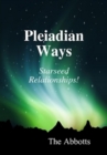 Pleiadian Ways - Starseed Relationships! - eBook