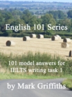 English 101 Series: 101 model answers for IELTS writing task 1 - eBook