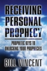 Receiving Personal Prophecy : Prophetic Keys to Unlocking Your Prophecies - eBook