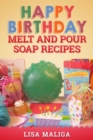 Happy Birthday Melt and Pour Soap Recipes - eBook