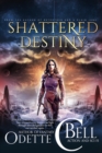 Shattered Destiny Episode Three - eBook