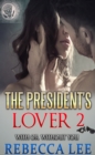 President's Lover 2: With or Without You - eBook