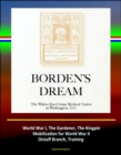 Borden's Dream: The Walter Reed Army Medical Center in Washington, D.C. - World War I, The Gardener, The Kingpin, Mobilization for World War II, Distaff Branch, Training - eBook