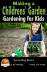 Making a Childrens' Garden: Gardening for Kids - eBook