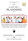 Lost Art of Planning: How to bring the future into the present by creating written plans so others can help you bridge the gap between where you are to where you want to be. - eBook