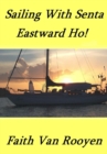 Sailing With Senta: Eastward Ho! - eBook