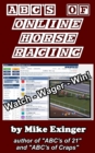 ABC's of Online Horse Racing: Watch - Wager - Win - eBook