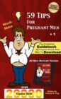 59 Tips for Pregnant Men Plus 1: The Emotional Guidebook All Pregnant Women Want Men To Download - eBook