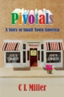 Pivotals: A Story of Small Town America - eBook
