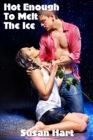 Hot Enough To Melt The Ice - eBook