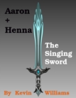 Aaron+Henna: The Singing Sword - eBook