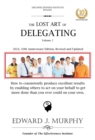 Lost Art of Delegating: How to enable others to act on your behalf to get more done than you ever could on your own. - eBook