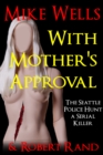 With Mother's Approval: The Seattle Police Hunt a Serial Killer - eBook