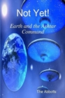 Not Yet! - Earth and the Ashtar Command - eBook