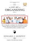 Lost Art of Organizing: How to logically coordinate the scheduling of all the human, physical, and financial resources needed to consistently produce excellent results. - eBook