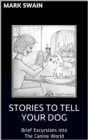 Stories To Tell Your Dog - eBook