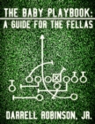 The Baby Playbook: A Guide for the Fellas - eBook