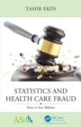 Statistics and Health Care Fraud : How to Save Billions - eBook