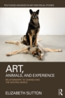 Art, Animals, and Experience : Relationships to Canines and the Natural World - eBook