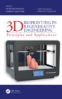3D Bioprinting in Regenerative Engineering : Principles and Applications - eBook