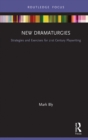 New Dramaturgies : Strategies and Exercises for 21st Century Playwriting - eBook