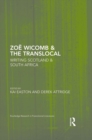 Zoe Wicomb & the Translocal : Writing Scotland & South Africa - eBook