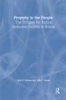 Property to the People: The Struggle for Radical Economic Reform in Russia : The Struggle for Radical Economic Reform in Russia - eBook