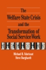 The Welfare State Crisis and the Transformation of Social Service Work - eBook