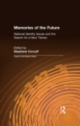 Memories of the Future : National Identity Issues and the Search for a New Taiwan - eBook