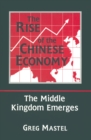 The Rise of the Chinese Economy: The Middle Kingdom Emerges : The Middle Kingdom Emerges - eBook