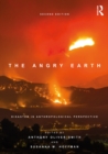 The Angry Earth : Disaster in Anthropological Perspective - eBook