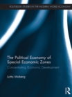The Political Economy of Special Economic Zones : Concentrating Economic Development - eBook