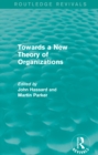 Routledge Revivals: Towards a New Theory of Organizations (1994) - eBook